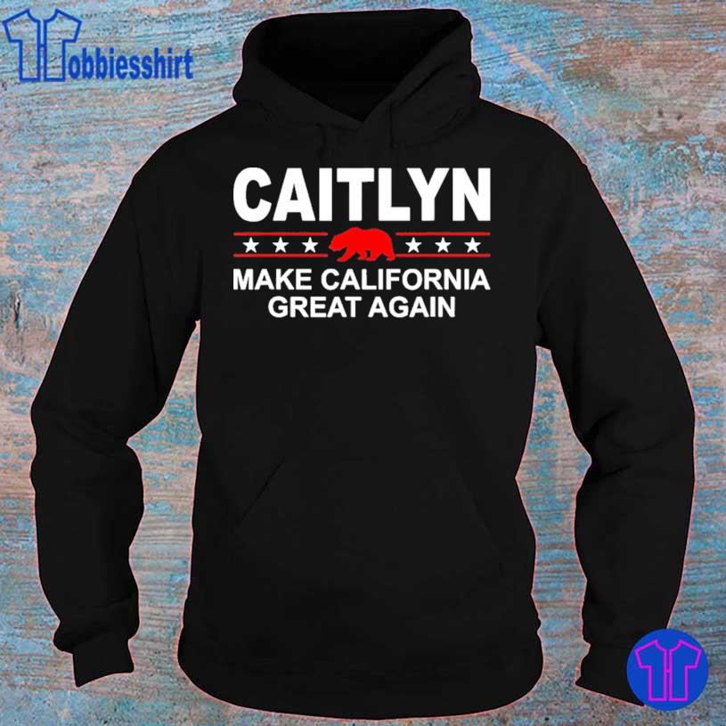 Caitlyn Make California Great Again Recall Newsom Jenner Shirt hoodie