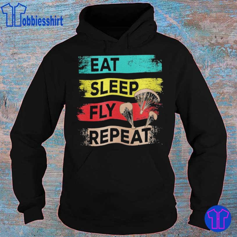 Eat Sleep Fly Repeat Shirt hoodie