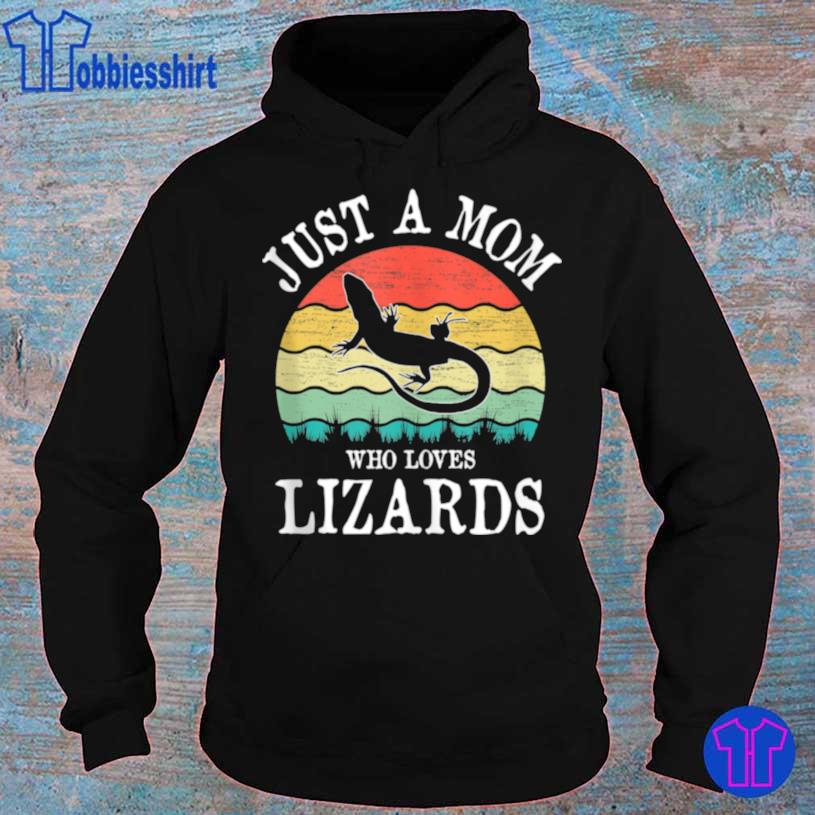 Just A Mom Who Loves Lizards Shirt hoodie