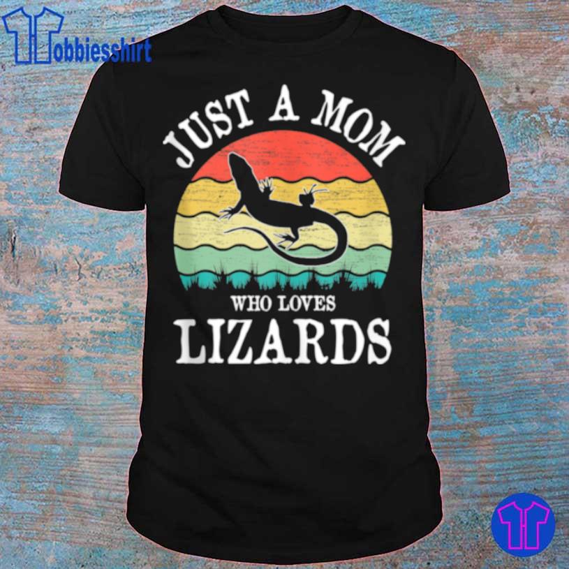 Just A Mom Who Loves Lizards Shirt