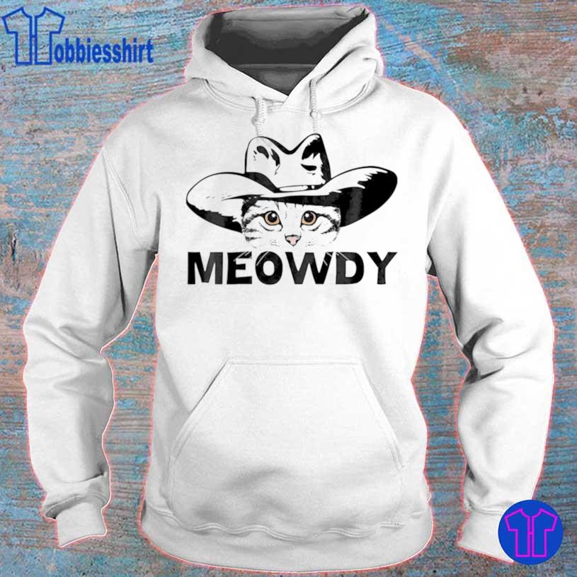 Meowdy Mashup Between Meow And Howdy Cat Meme Shirt hoodie