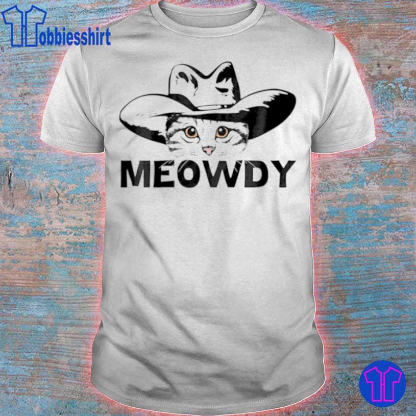 Meowdy Mashup Between Meow And Howdy Cat Meme Shirt