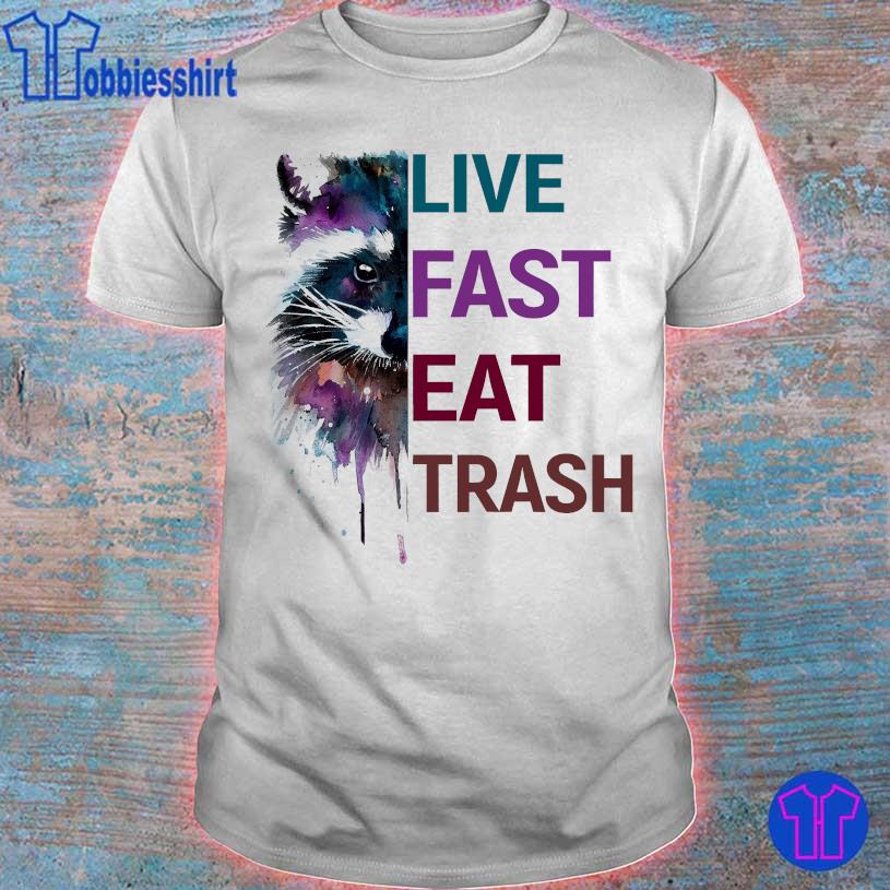 live fast eat trash t shirt