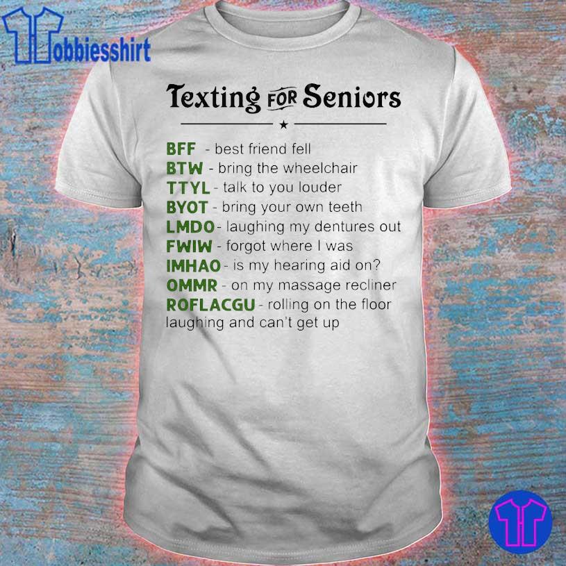 Texting for seniors BFF BTW TTYL shirt