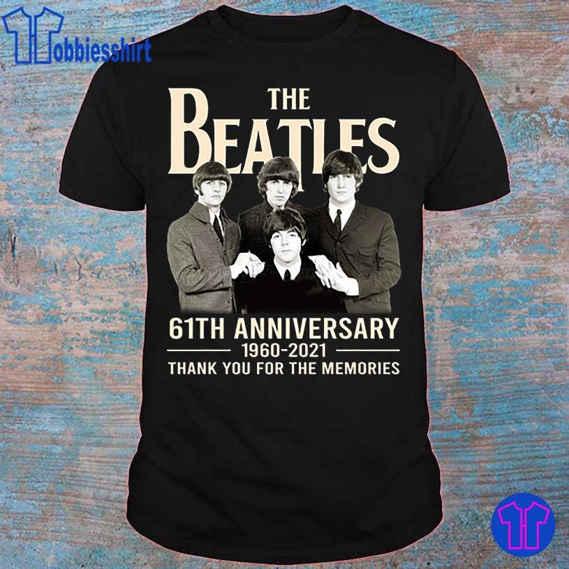 The Beatles 61TH Anniversary 1960 2021 thank You for the memories shirt