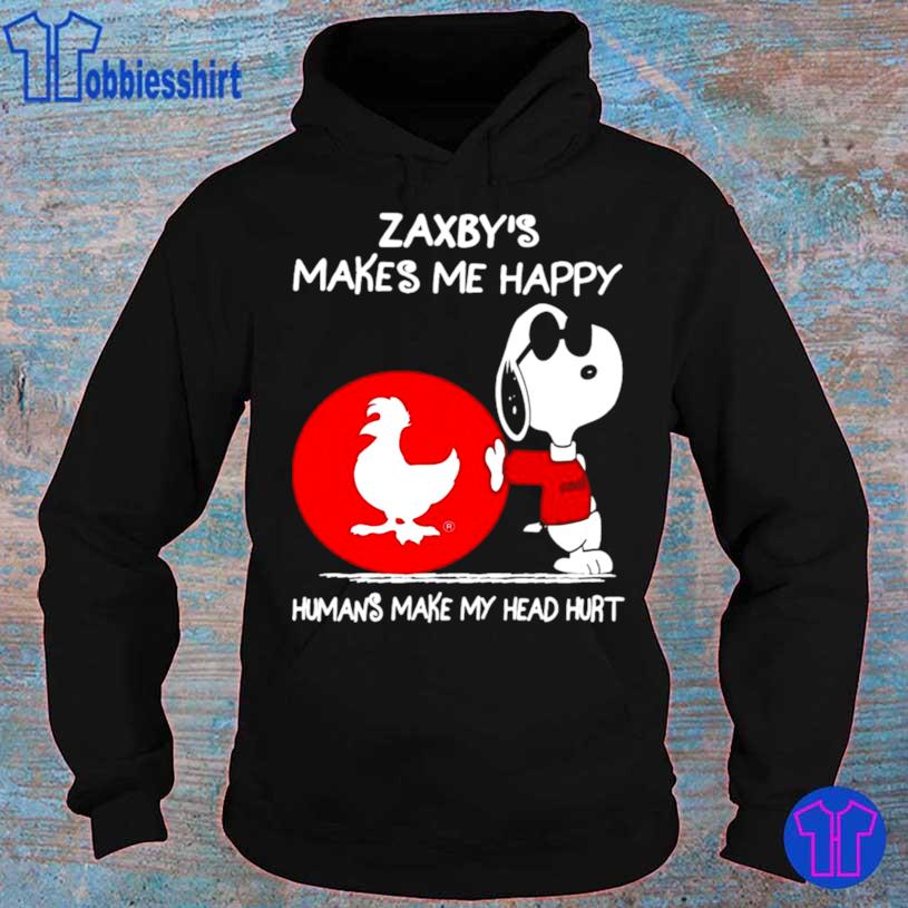 Snoopy Zaxby’s Makes Me Happy Humans Make My Head Hurt Shirt hoodie