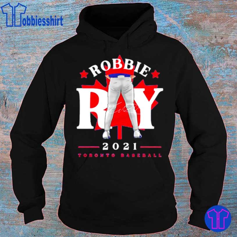 Toronto Blue Jays Robbie Ray Tight Pants Leaf Signature Shirt, Tshirt,  Hoodie, Sweatshirt, Long Sleeve, Youth, funny shirts, gift shirts, Graphic  Tee » Cool Gifts for You - Mfamilygift