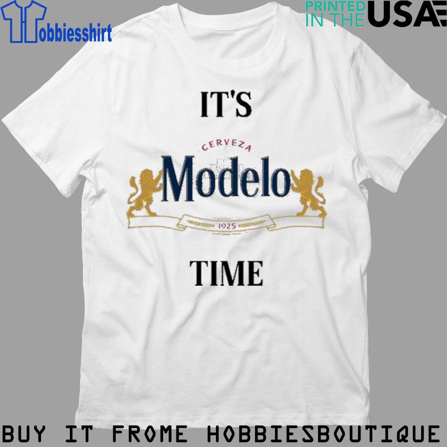 Its Modelo Time Foo Mexico Cerveza Mexican Beer Shirt, hoodie, sweater,  long sleeve and tank top