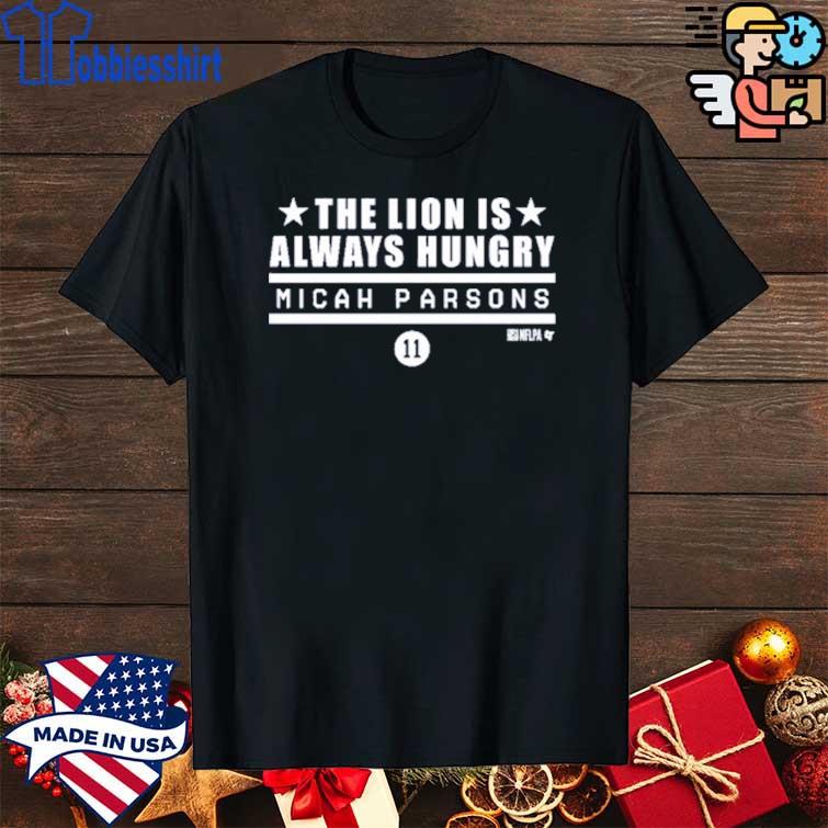 Micah Parsons Shirt The Lion Is Always Hungry Sweatshirt - iTeeUS