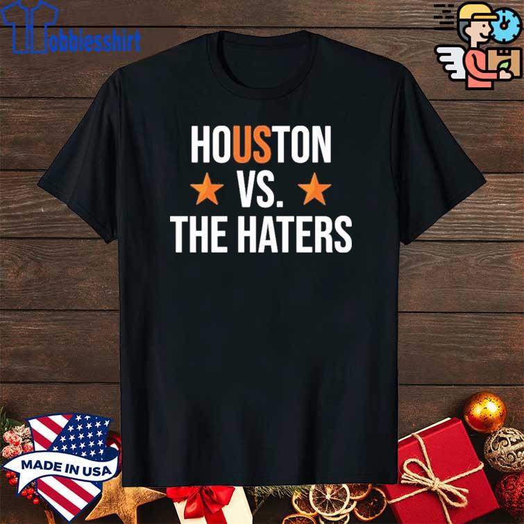 Houston vs. The Haters Astro Baseball Fan T Shirt — RamShirts