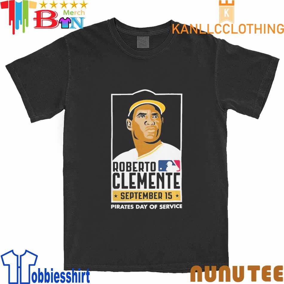 Roberto Clemente September 15 Pirates Day Of Service T Shirts - hoodie, t- shirt, tank top, sweater and long sleeve t-shirt