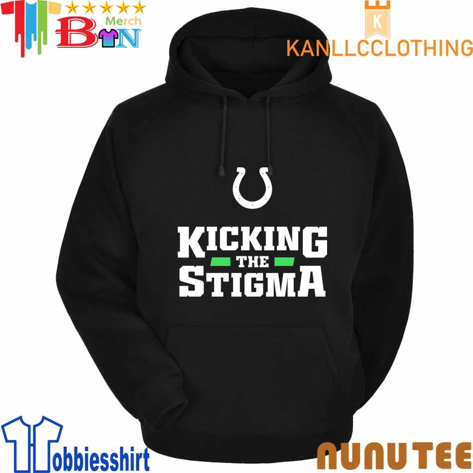 Premium kicking The Stigma Indianapolis Colts Shirt, hoodie, sweater, long  sleeve and tank top