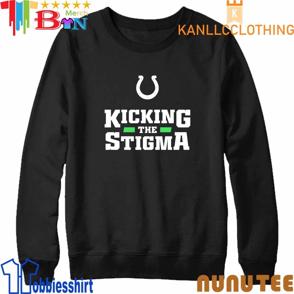 Official Indianapolis Colts Kicking the Stigma shirt, hoodie, sweater, long  sleeve and tank top