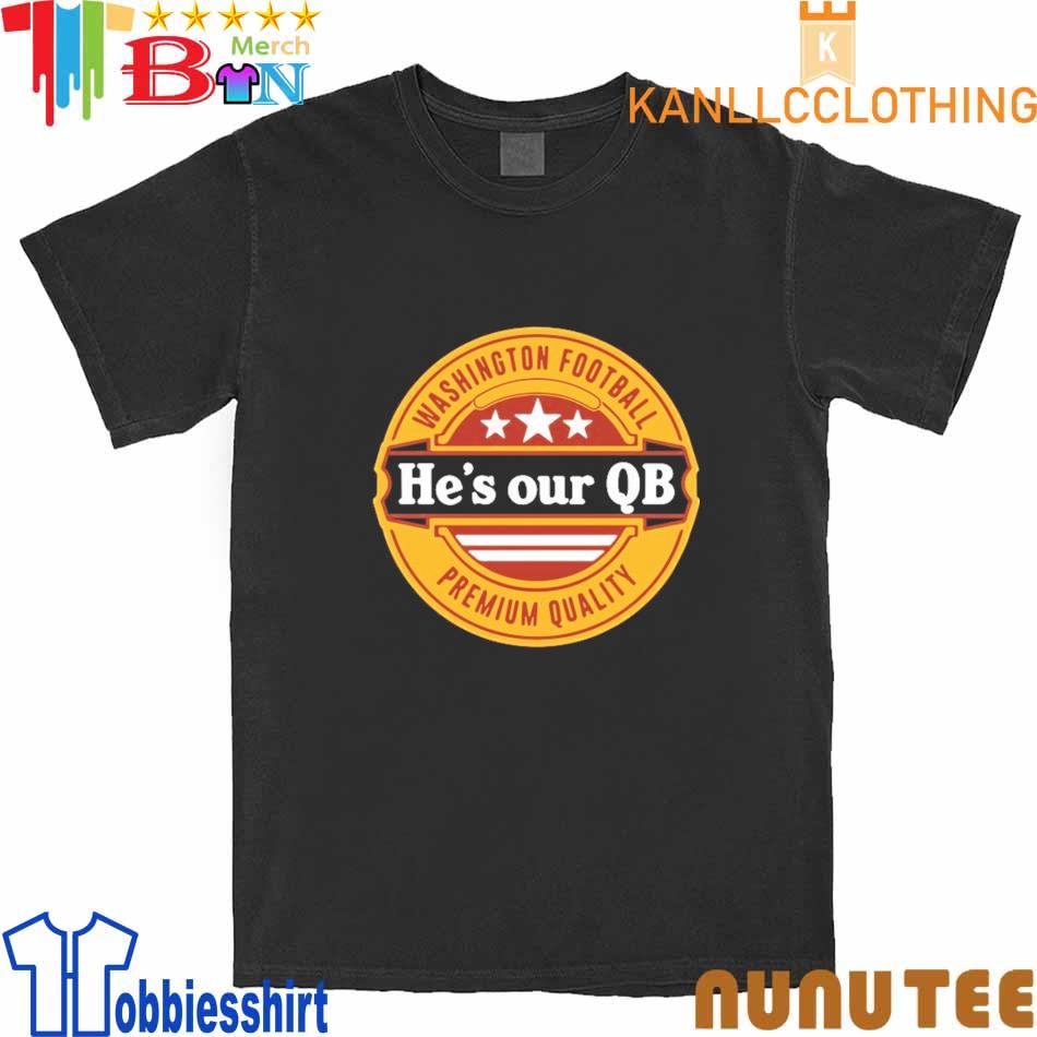 Official Washington Football He's Our QB Premium quality shirt