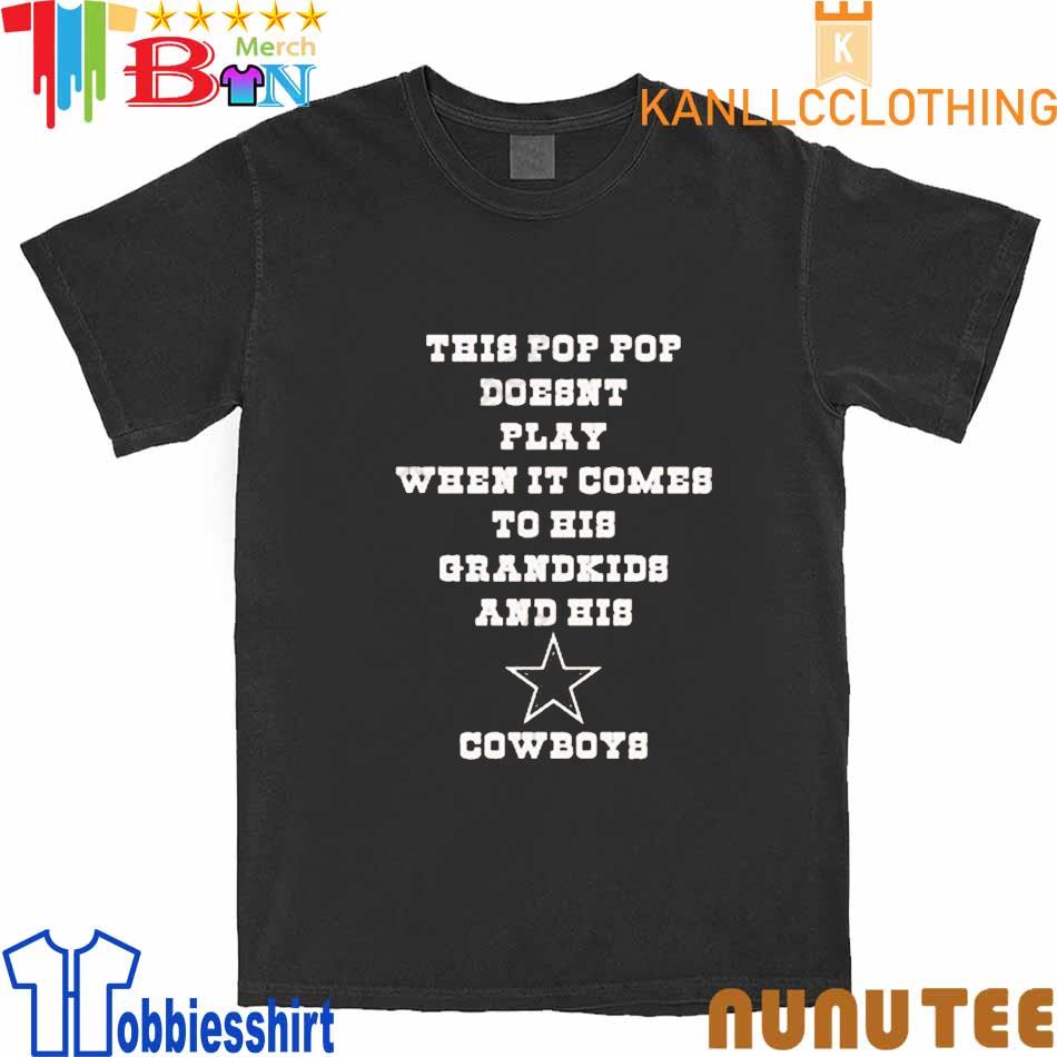 This Pop Pop Doesn't Play When It Comes shirt