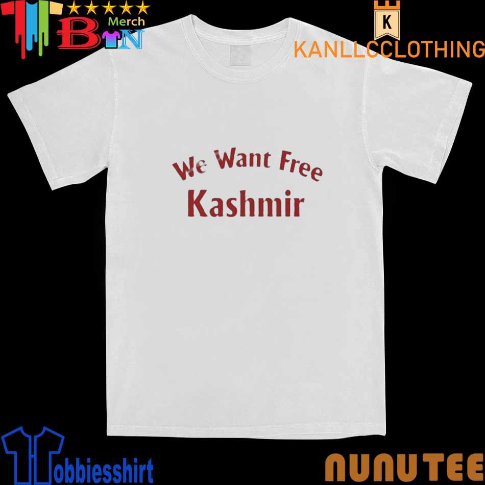 We Want Free Kashmir Shirt