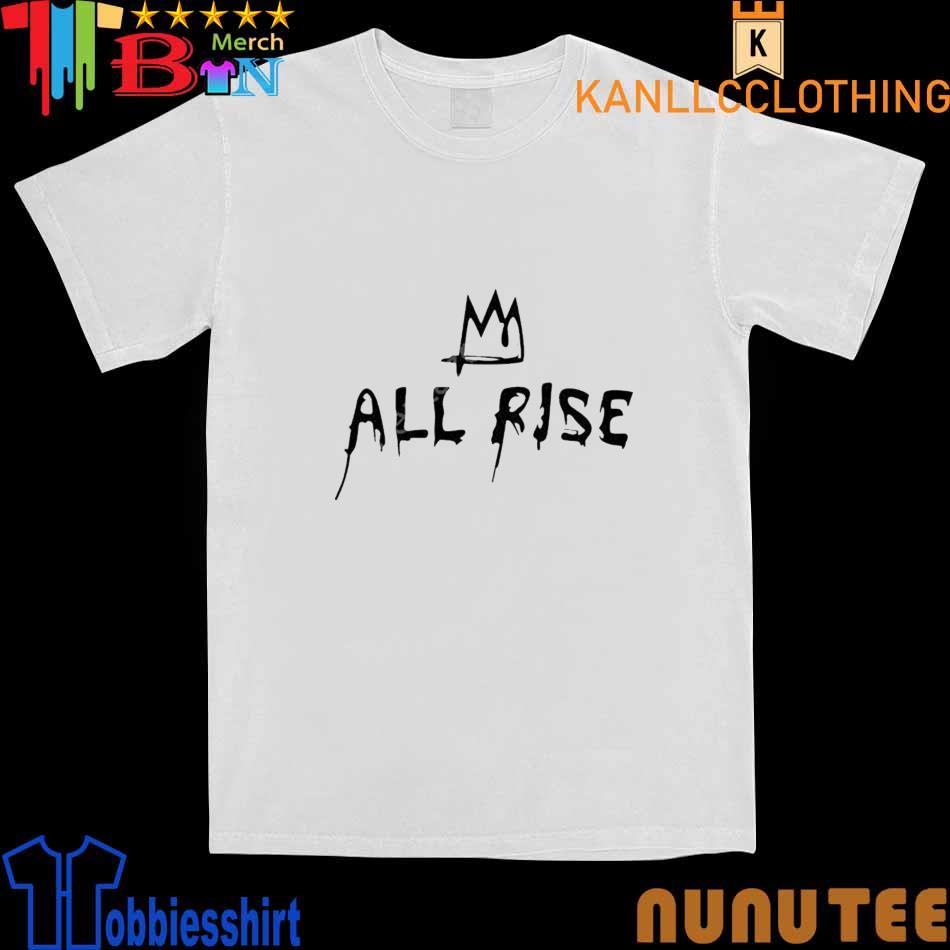 King All Rise shirt