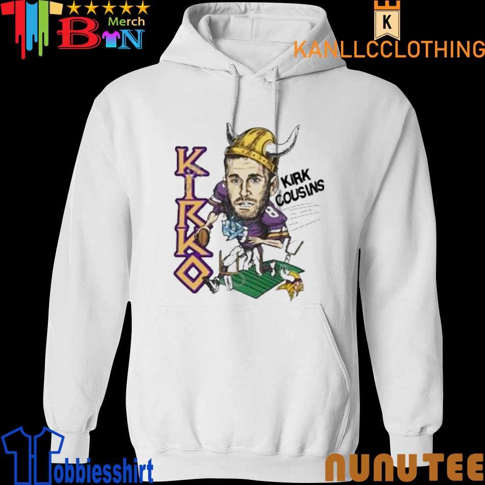 Kirk Cousins You Fuck Like That Minnesota Vikings Shirt, hoodie, sweater,  long sleeve and tank top