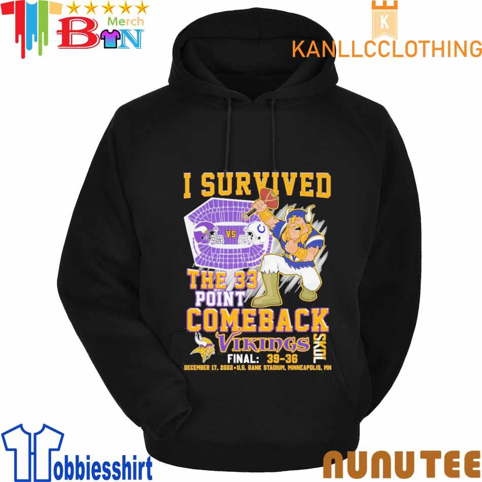 Minnesota Vikings Vs Indianapolis Colts 39-36 I Survived The 33 Point  Comeback 2022 Tee Shirt - hoodie, shirt, tank top, sweater and long sleeve  t-shirt