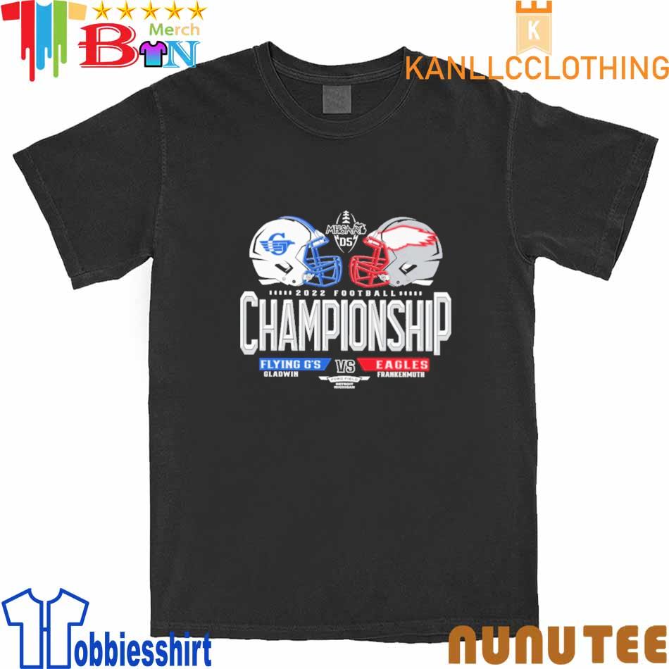 Official Gladwin Flying G’S Vs Frankenmuth Eagles 2022 Football Championship Shirt