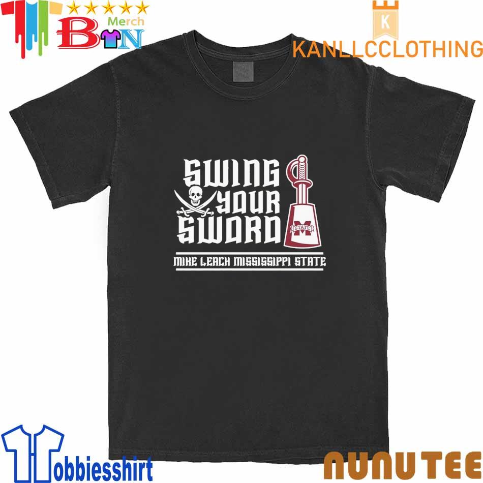 Swing Your Sword Mike Leach Mississippi State shirt