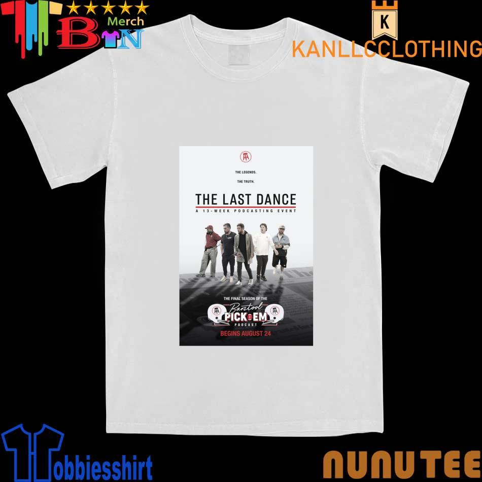 The Last Dance a 113-Week Podcasting Event shirt