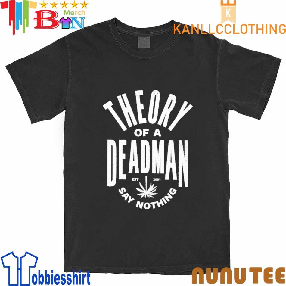 Theory Of A Deadman Est 2001 Say Nothing shirt