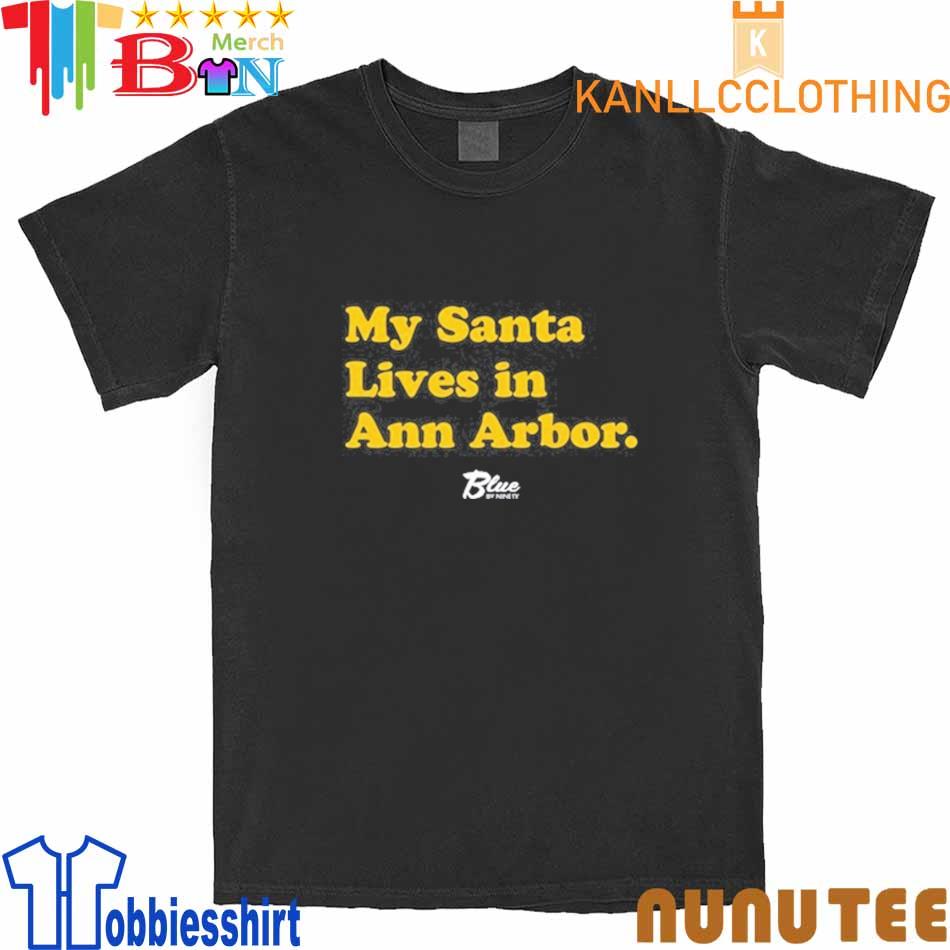 My Santa Lives In Ann Arbor Shirt