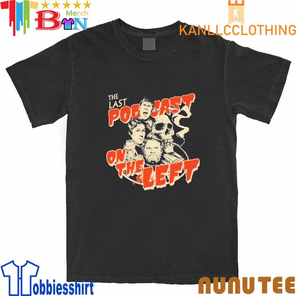 Official LPOTL The Last Podcast On The Left shirt