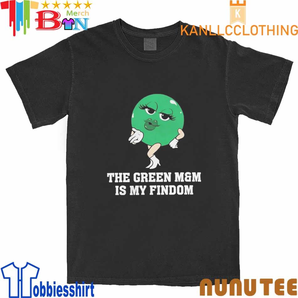 The Green M And M Is My Findom Shirt