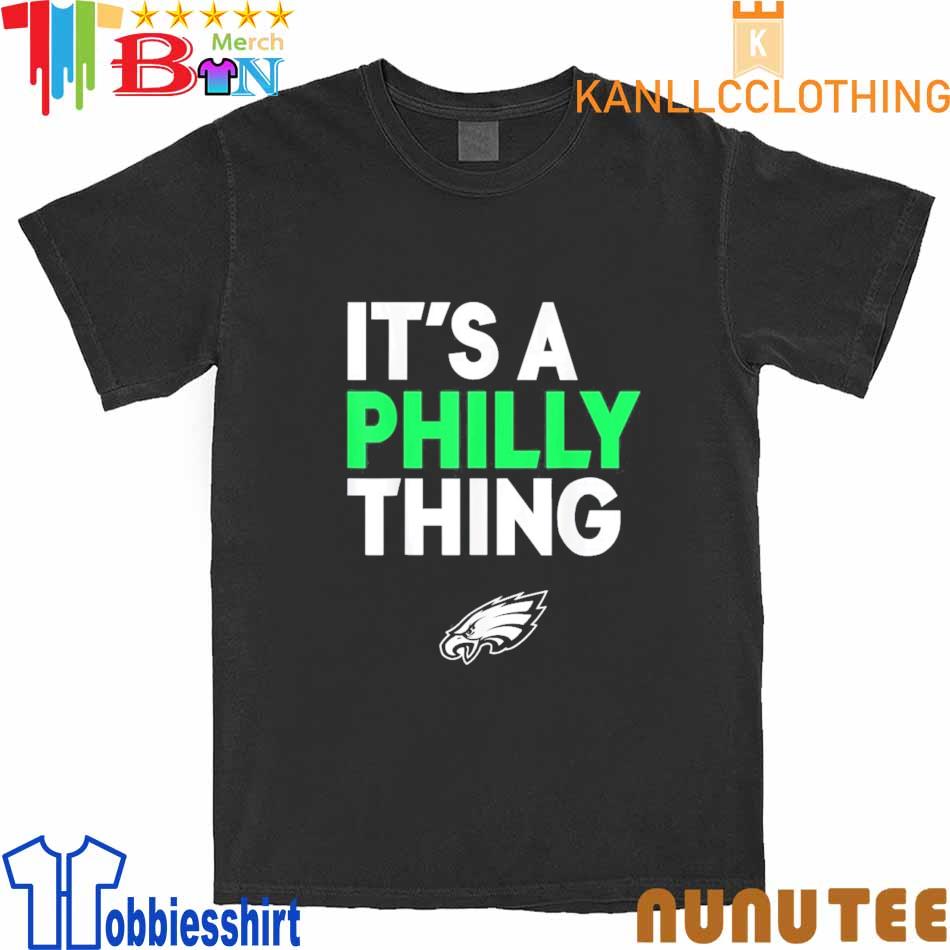 Top it's a Philly Thing Philadelphia Eagles shirt