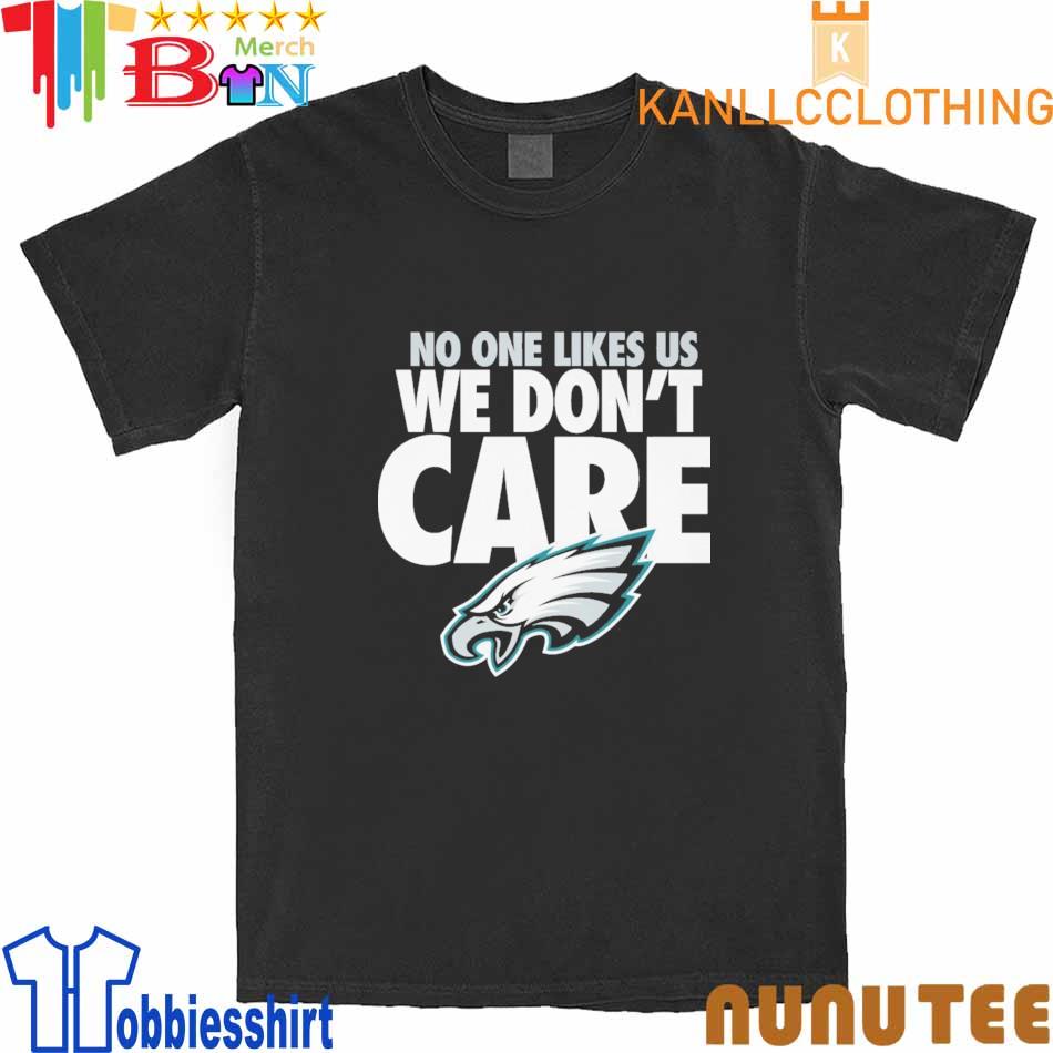 No One Like Us We Don't Care Smiley Face Funny Eagles Fans Shirt, hoodie,  sweater, long sleeve and tank top