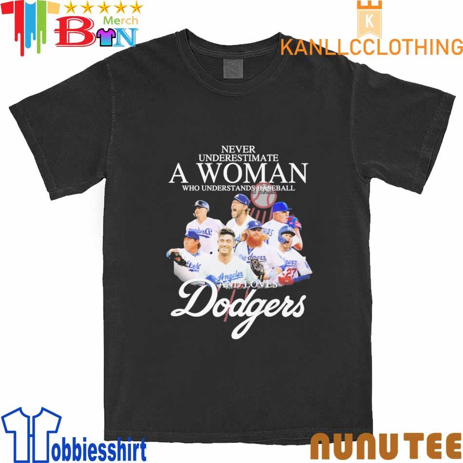 Never underestimate a woman who understands baseball and loves Los Angeles Dodgers  shirt, hoodie, sweater, long sleeve and tank top