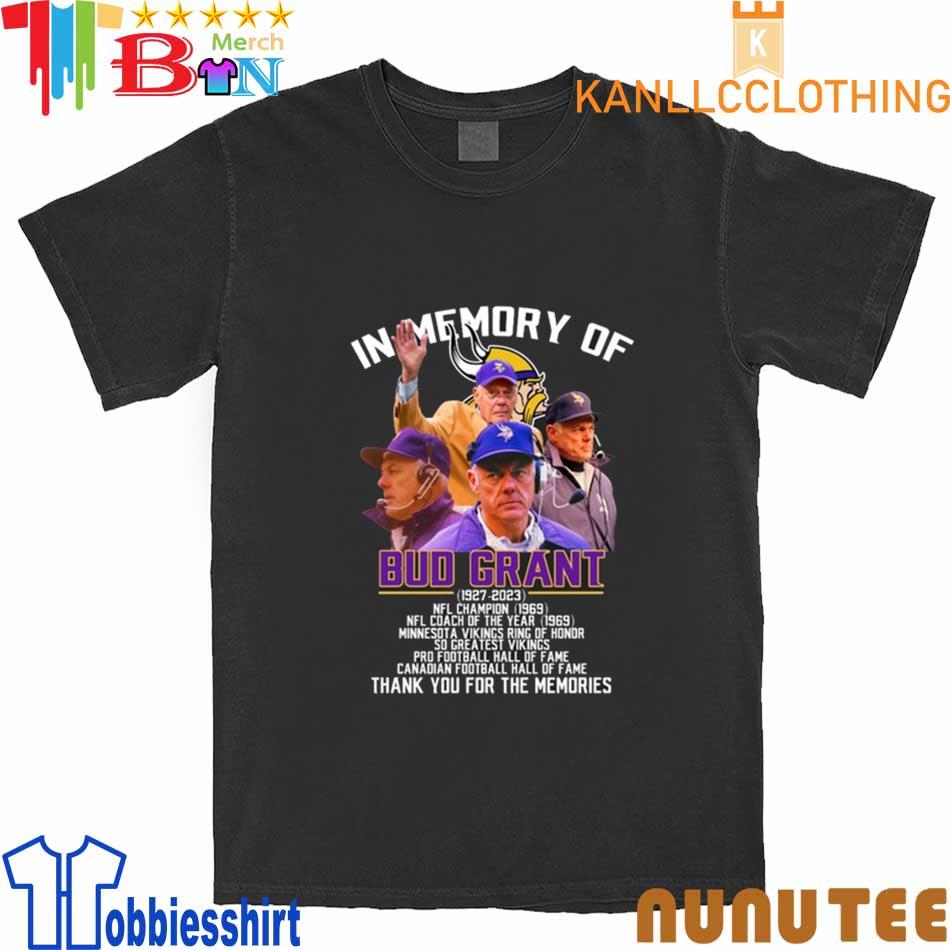 In Memory of Bud Grant 1927-2023 thank You for the memories shirt