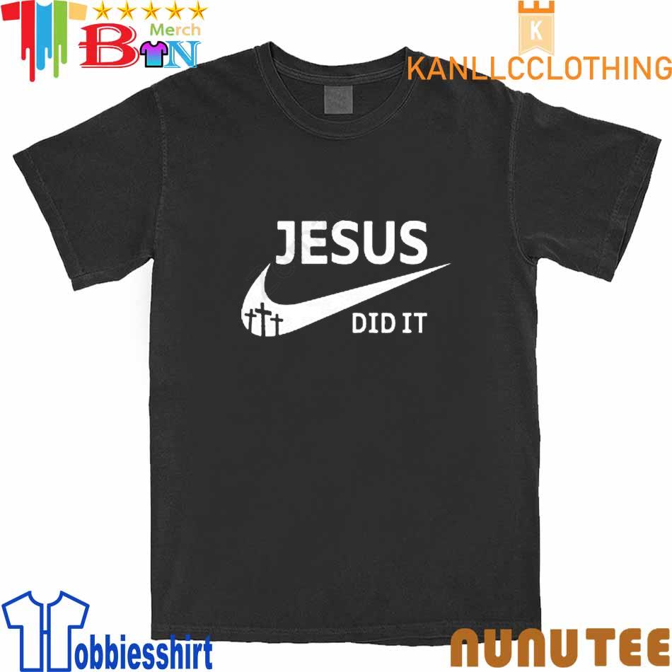 jesus did it nike shirt