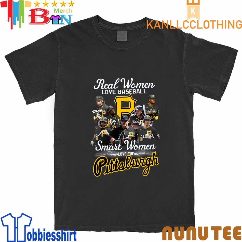 Real Women Love Baseball Smart Women Love The Pittsburgh Pirates