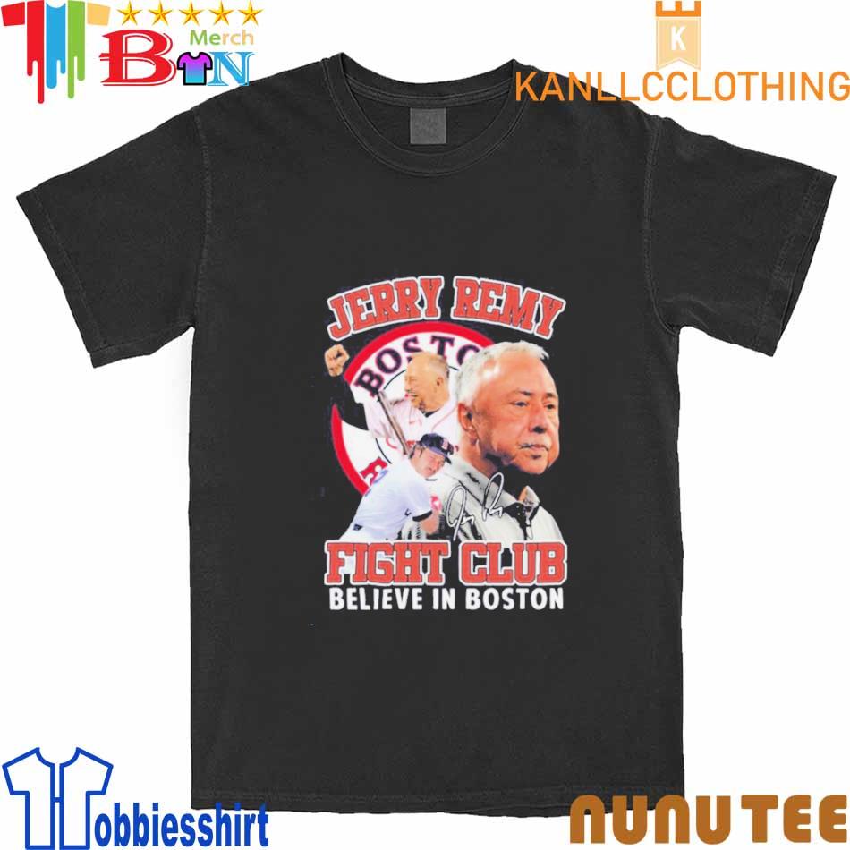 Jerry Remy Fight Club Believe In Boston T-shirt - Guineashirt Premium ™ LLC