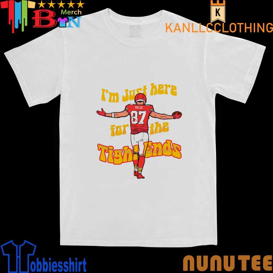 Just Here For Travis K Tight End Pullover Travis Kelce Shirt