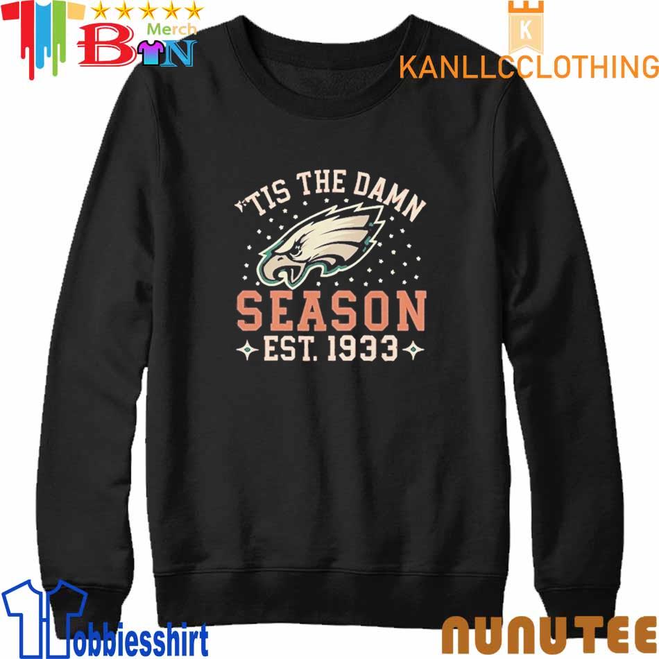 Tis The Damn Season Philadelphia Eagles Football shirt, hoodie, sweater,  long sleeve and tank top