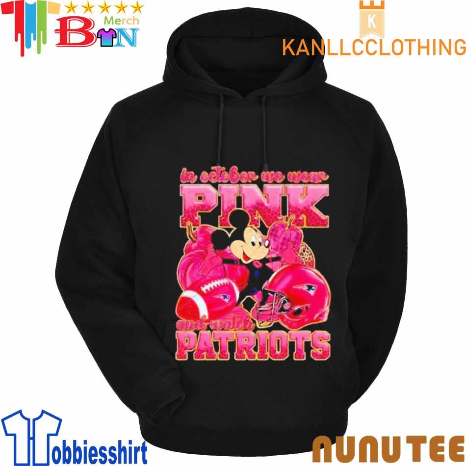 In october we wear pink and watch New England Patriots Mickey mouse shirt,  hoodie, sweater, long sleeve and tank top