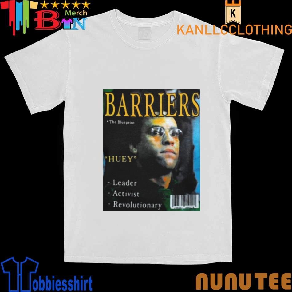 Barriers The Blueprints Huey Leader Activist Revolutionary shirt