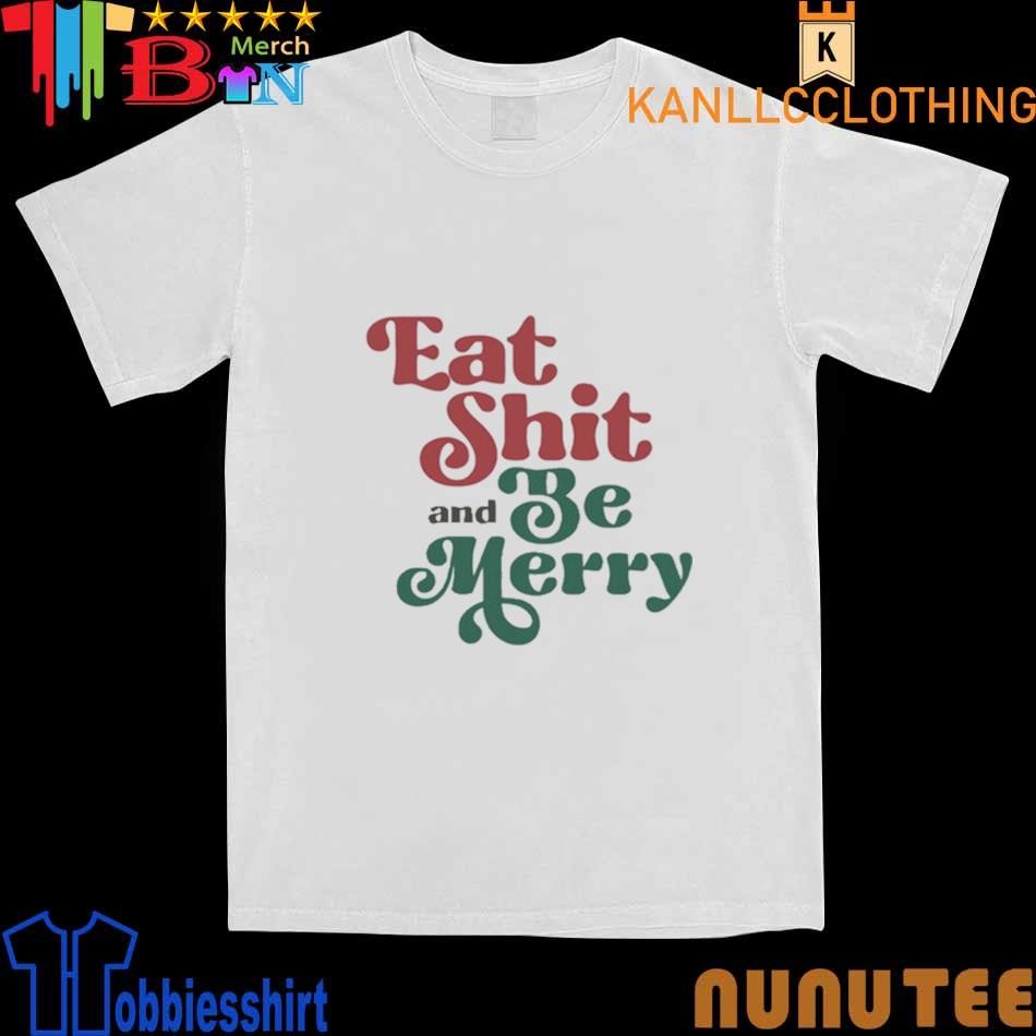 Eat Shit And Be Merry Christmas sweater