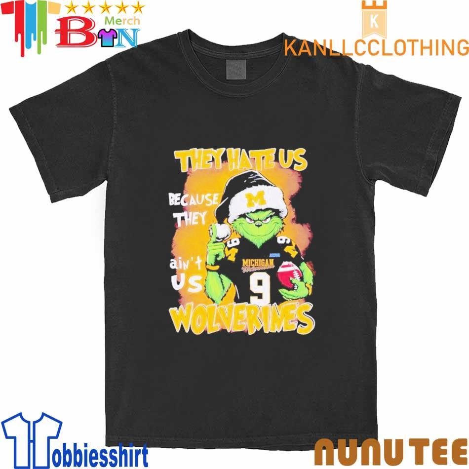 Grinch They Hate Us Because They Ain’t Us Wolverines Shirt