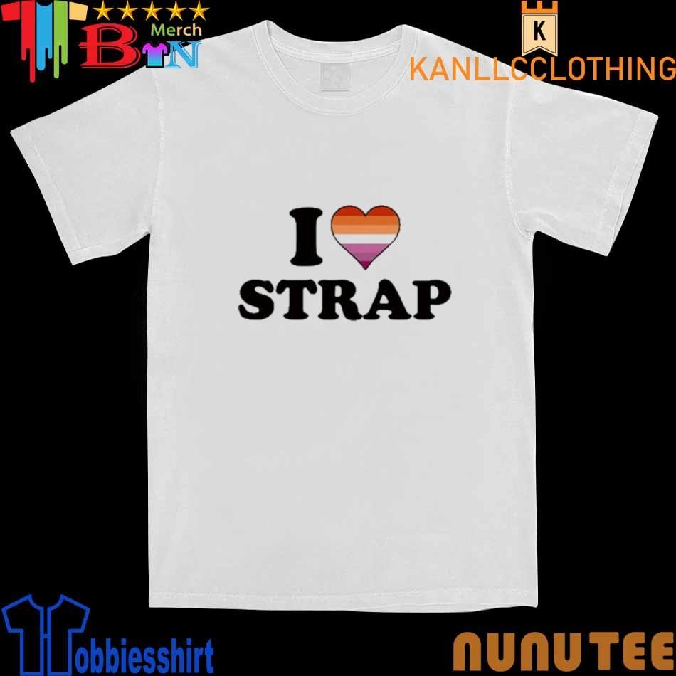 I Heart Strap Lesbian shirt
