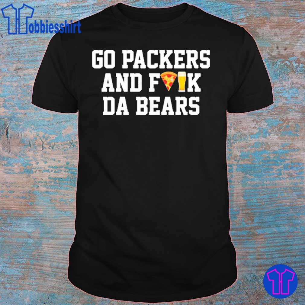 Official Go Packers And Fuck Da Bears Shirt, hoodie, sweater, long sleeve  and tank top