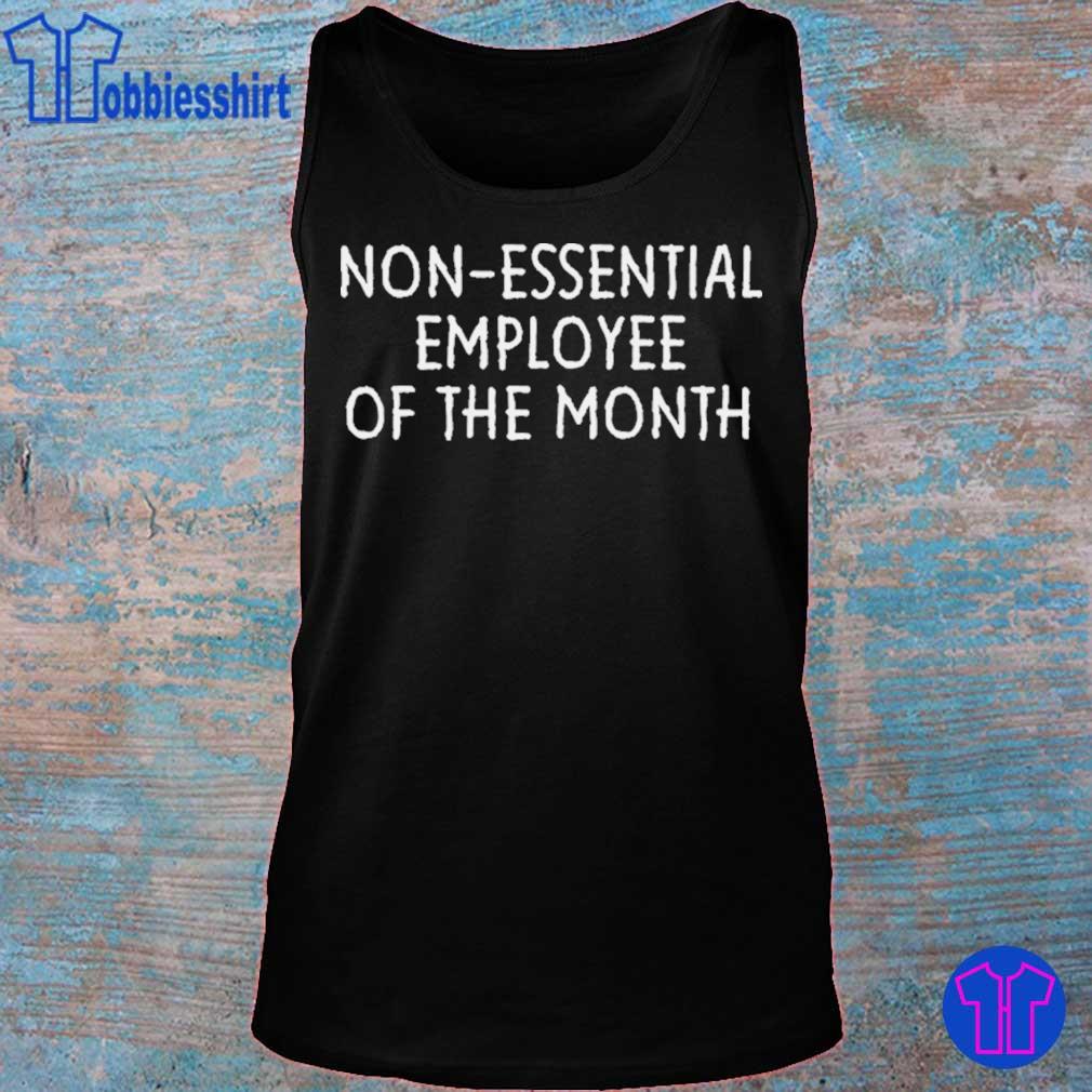 non essential employee of the month shirt