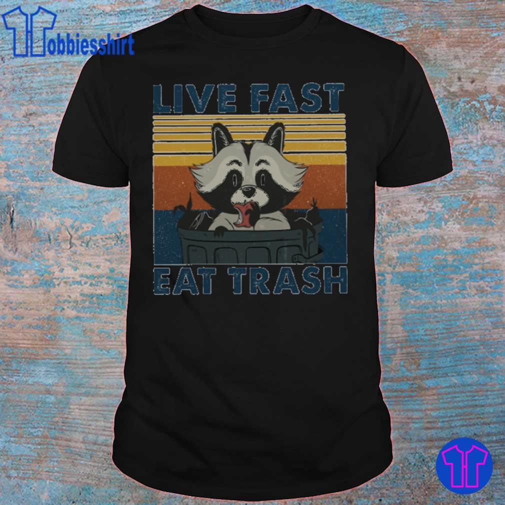 live fast eat trash racoon shirt