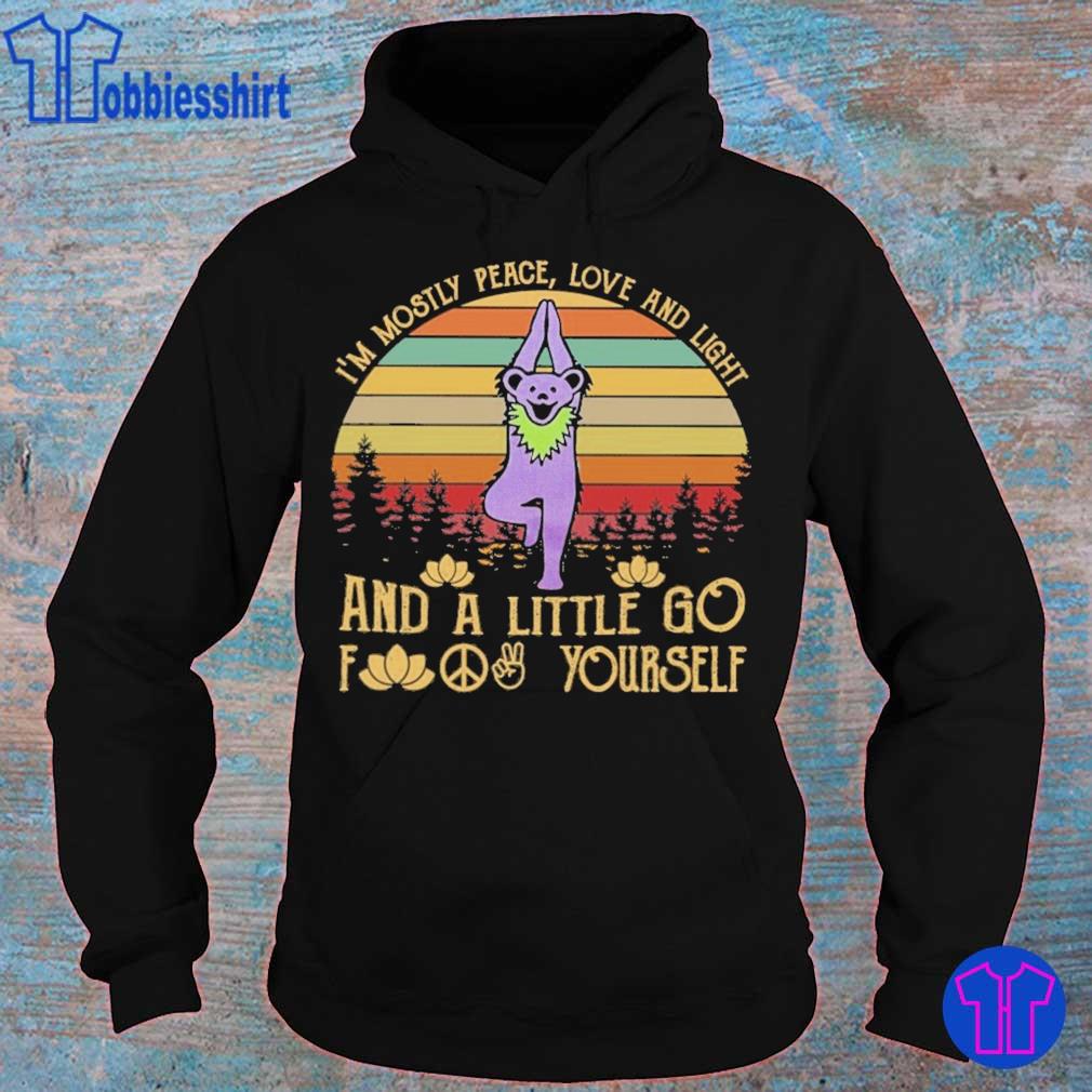 Bear Grateful Dead Yoga i'm Mostly peace love and light and a little go  fuck yourself vintage shirt, hoodie, sweater, long sleeve and tank top