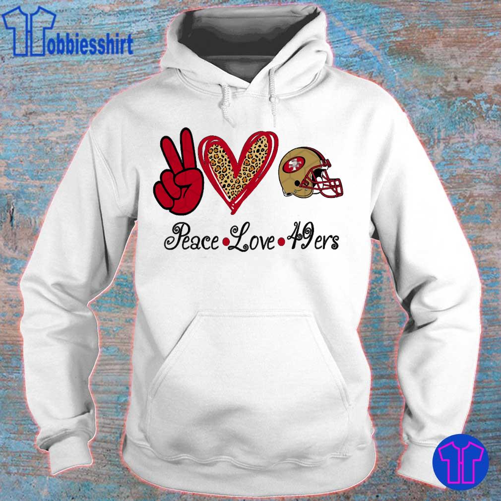 Peace Love San Francisco 49ers shirt, hoodie, sweater and long sleeve