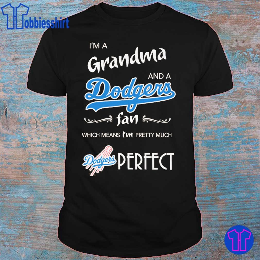 I'm a Grandma and a Dodgers fan which means I'm pretty much